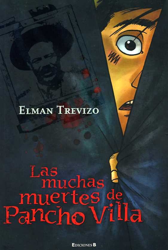  Presentan la novela “Las muchas muertes de Pancho Villa”, del escritor mexicano Elman Trevizo