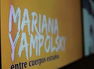  EL CENTRO DE LA IMAGEN INAUGURA LA EXPOSICIÓN “MARIANA YAMPOLSKY ENTRE CUERPOS EXTRAÑOS”