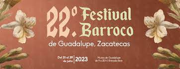  TODO LISTO PARA EL 22º FESTIVAL BARROCO DE GUADALUPE, ZACATECAS