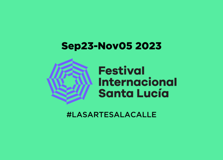  FESTIVAL SANTA LUCÍA MONTERREY 2023, UNA AMPLIA GAMA DE EXPRESIONES ARTÍSTICAS Y CULTURALES